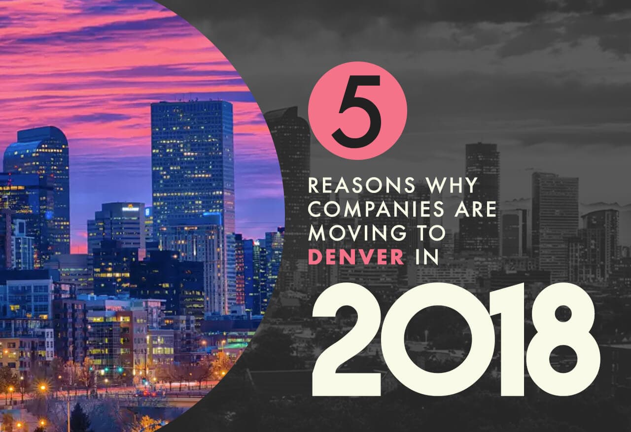 5 reasons Why Companies are Moving to Denver in 2018