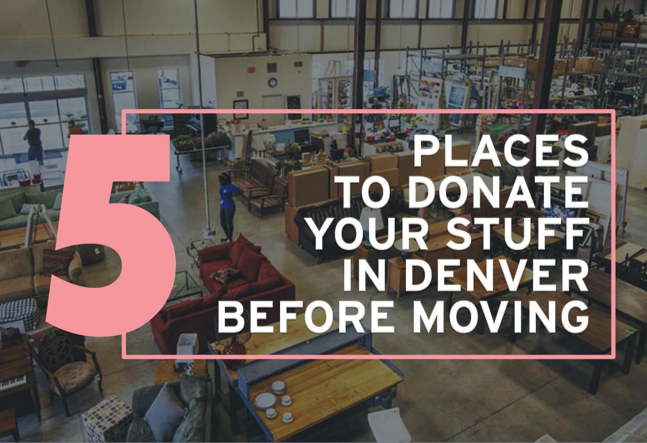 Five Places to Donate Your Stuff in Denver Before Moving
