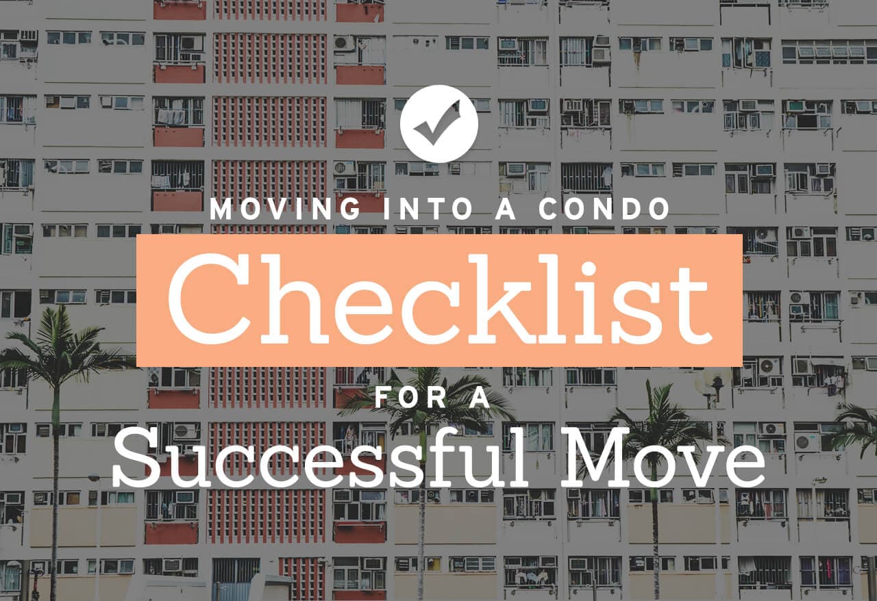 Moving into a Condo – Checklist for a Successful Move